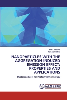 Paperback Nanoparticles with the Aggregation-Induced Emission Effect: Properties and Applications Book