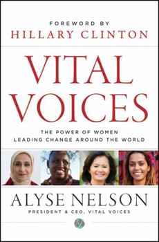 Hardcover Vital Voices: The Power of Women Leading Change Around the World Book