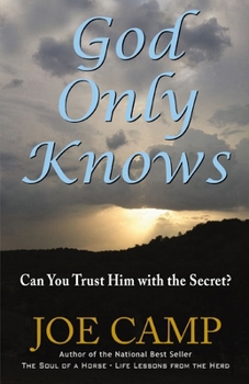 Paperback God Only Knows: Can You Trust Him with the Secret? Book