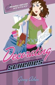Decorating Schemes (Deadly Décor Mysteries) - Book #2 of the Deadly Décor Mystery