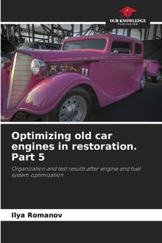 Paperback Optimizing old car engines in restoration. Part 5 Book