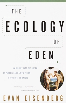 Paperback The Ecology of Eden: An Inquiry Into the Dream of Paradise and a New Vision of Our Role in Nature Book
