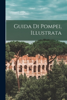 Paperback Guida di Pompei, illustrata [Italian] Book