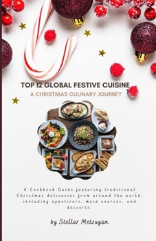 Paperback Top 12 Global Festive Cuisine: A Christmas Culinary Journey Book