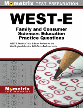 Paperback West-E Family and Consumer Sciences Education Practice Questions: West-E Practice Tests & Exam Review for the Washington Educator Skills Tests-Endorse Book
