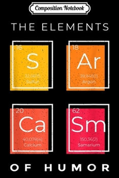 Paperback Composition Notebook: Funny Dad Sarcasm Elements of Humor Unique Gift for Her Him Journal/Notebook Blank Lined Ruled 6x9 100 Pages Book