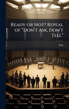 Hardcover Ready or Not? Repeal of âDonâ(TM)t Ask, Donâ(TM)t Tellâ Book