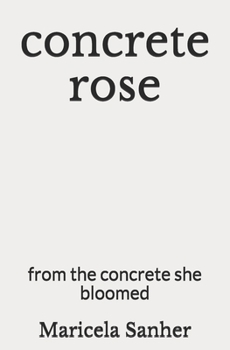 Paperback concrete rose: from the concrete she bloomed Book