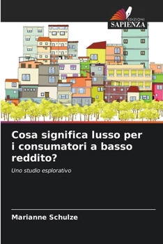 Paperback Cosa significa lusso per i consumatori a basso reddito? [Italian] Book