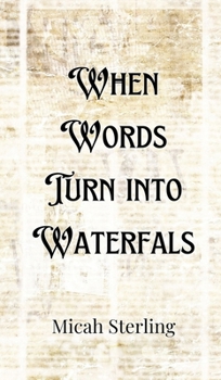 Hardcover When Words Turn into Waterfalls Book