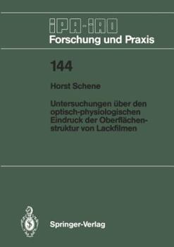 Untersuchungen Uber Den Optisch-Physiologischen Eindruck Der Oberflachenstruktur Von Lackfilmen
