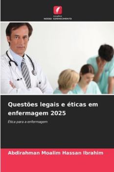 Questões legais e éticas em enfermagem 2025: Ética para a enfermagem (Portuguese Edition)