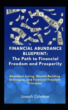 Paperback Financial Abundance Blueprints: The Path to Financial Freedom and Prosperity Book