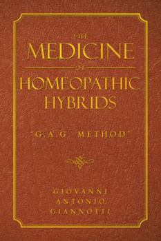 Paperback The Medicine of Homeopathic Hybrids: G.a.g. Method Book