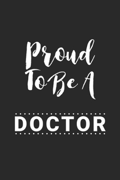 Paperback proud to be a Doctor: Lined Note book and Journal Gift, 120 pages, 6 x 9, Soft Cover, Matte Finish Book