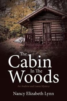 The Cabin in the Woods: An Andrew and Laura Mystery