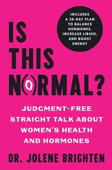 Paperback Is This Normal?: Judgment Free Straight Talk about Women's Health and Hormones Book