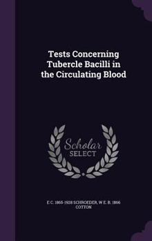 Hardcover Tests Concerning Tubercle Bacilli in the Circulating Blood Book