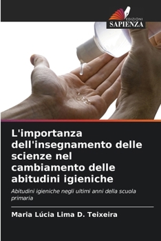 L'importanza dell'insegnamento delle scienze nel cambiamento delle abitudini igieniche (Italian Edition)