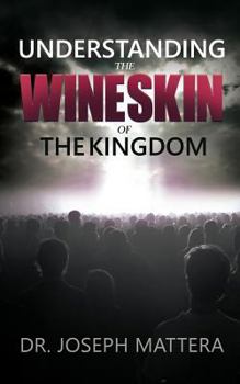 Paperback Understanding the Wineskin of the Kingdom Book