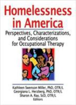 Paperback Homelessness in America: Perspectives, Characterizations, and Considerations for Occupational Therapy Book