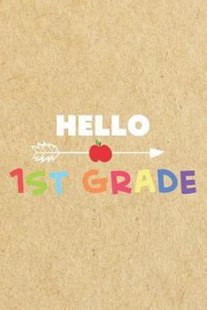 Paperback Hello 1st Grade: First Grader Back To School Class Activity Book For Kids Book