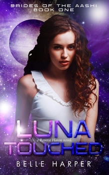 Paperback Luna Touched: A Sci-Fi Alien Reverse Harem Romance Book