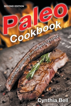 Paperback Paleo Cookbook [Second Edition]: Delicious Paleo Recipes for the Paleo Lifestyle Book