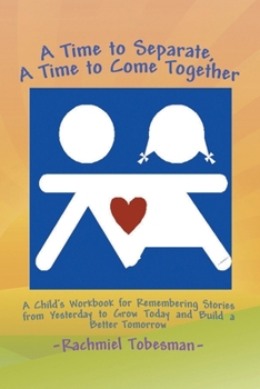 Paperback A Time to Separate A Time to Come Together: A Child's Workbook for Discovering and Coping with the Hurt of Divorce, Managing Anger, and Building a Bet Book