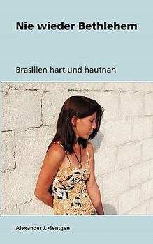 Paperback Nie wieder Bethlehem: Brasilien hart und Hautnah [German] Book