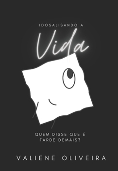 Paperback Idosalisando a Vida: Quem disse que é tarde demais? [Portuguese] Book