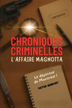 Paperback Chroniques Criminelles: L'Affaire Magnotta - Le Dépeceur de Montréal [French] Book