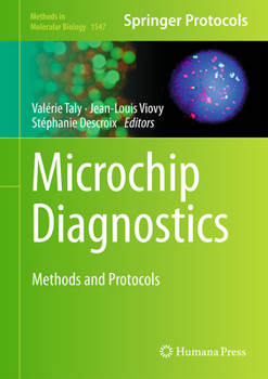 Microchip Diagnostics: Methods and Protocols - Book #1547 of the Methods in Molecular Biology