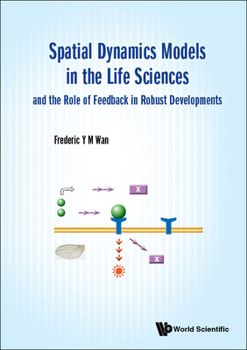 Hardcover Spatial Dynamics Models in the Life Sciences and the Role of Feedback in Robust Developments Book