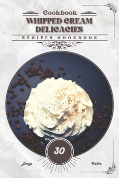 Paperback Whipped Cream Delicacies: Recipes cookbook Book