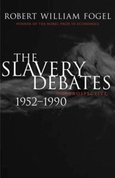 The Slavery Debates, 1952-1990: A Retrospective (Walter Lynwood Fleming Lectures in Southern History Series) - Book  of the Walter Lynwood Fleming Lectures in Southern History