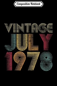 Composition Notebook: 41th Birthday Gifts Year Old - Vintage Birthday July 1978  Journal/Notebook Blank Lined Ruled 6x9 100 Pages