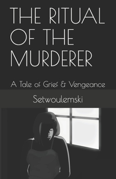 Paperback The Ritual of the Murderer: A Tale of Grief & Vengeance Book