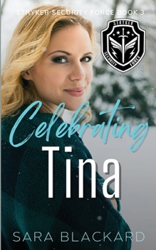 Celebrating Tina: An Inspirational Holiday Romantic Suspense - Book #3 of the Stryker Security Force