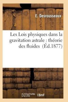 Paperback Les Lois Physiques Dans La Gravitation Astrale [French] Book