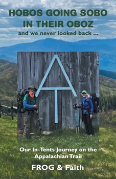Paperback Hobos Going Sobo in Their Oboz and We Never Looked Back ...: Our In-Tents Journey on the Appalachian Trail Book
