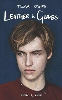 Paperback Leather & Glass: Poetry & Prose Book