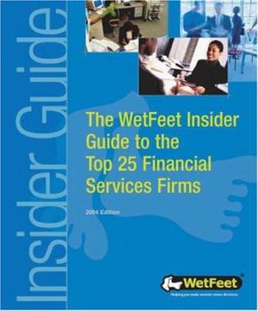 Paperback Top 25 Financial Services Firms, 2004 Edition: Wetfeet Insider Guide Book