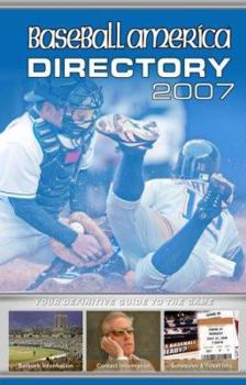 Paperback Baseball America 2007 Directory: Your Definitive Guide to the Game Book