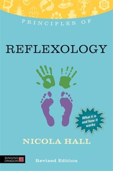Paperback Principles of Reflexology: What It Is, How It Works, and What It Can Do for You Revised Edition Book