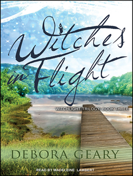 Witches in Flight - Book #3 of the WitchLight Trilogy