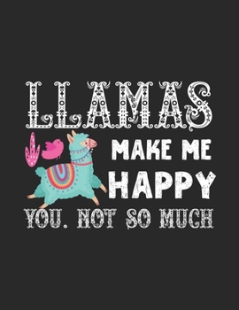 Paperback Llamas make me happy you not so much: A Pregnancy Journal (Pregnancy Books, Pregnancy Gifts, First Time Mom Journals, Second Time Mom Journals, Third Book