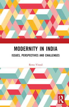 Hardcover Modernity in India: Issues, Perspectives and Challenges Book