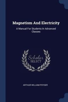 Paperback Magnetism And Electricity: A Manual For Students In Advanced Classes Book