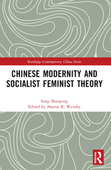 Paperback Chinese Modernity and Socialist Feminist Theory Book